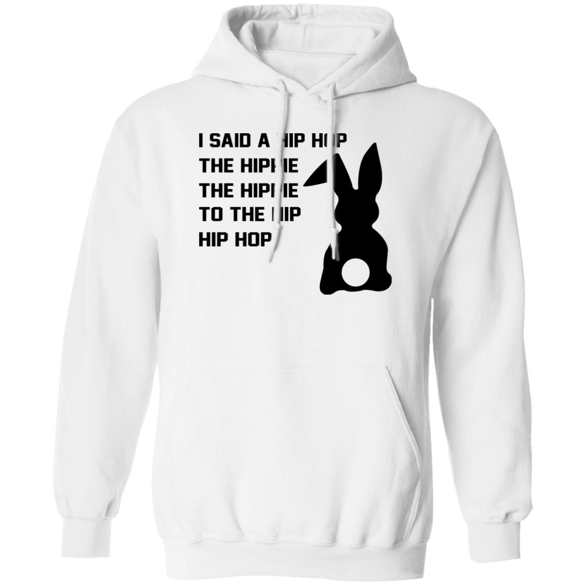 I Said A Hip Hop The Hippie To The Hip Hip Hop Shirt