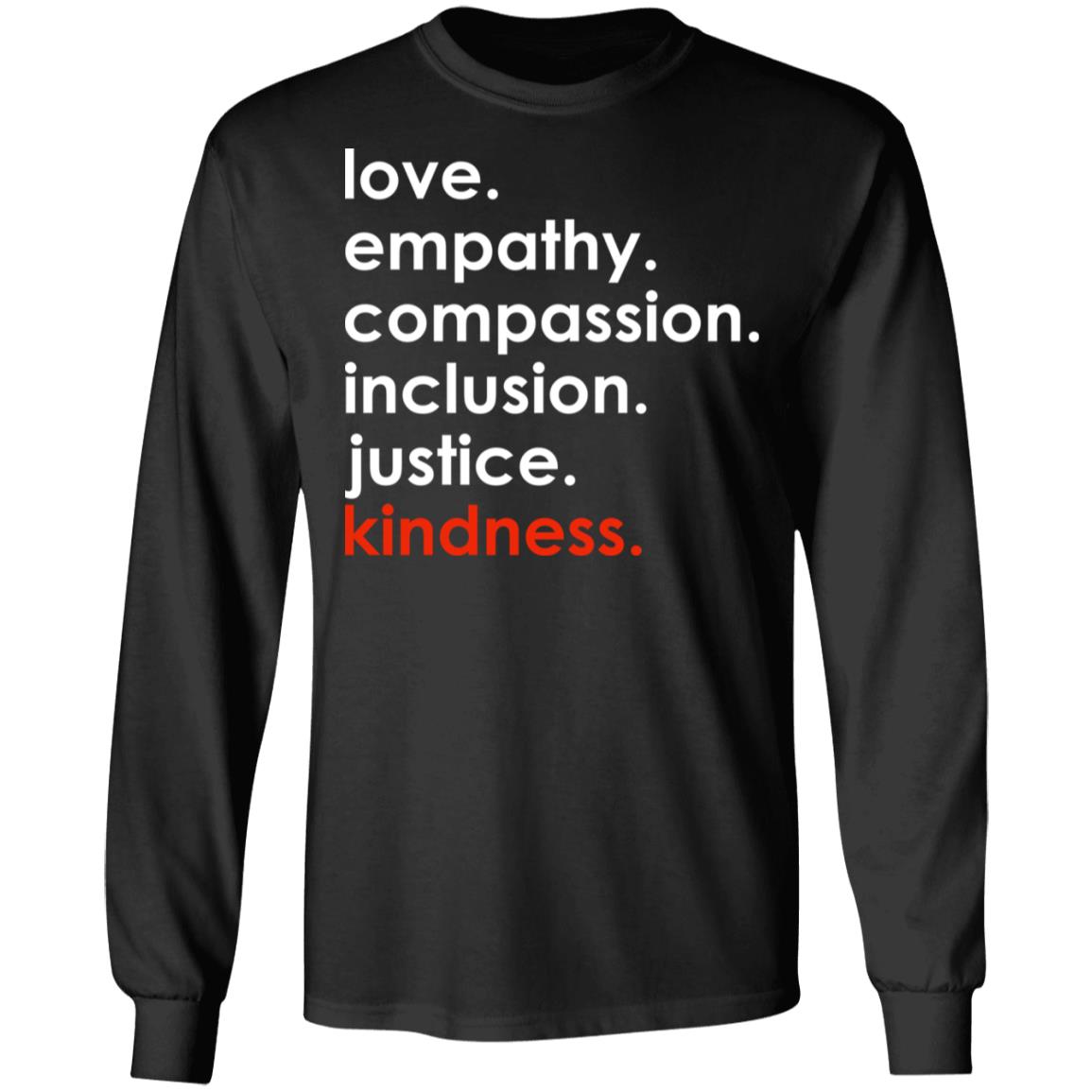 Love empathy compassion inclusion justice kindness shirt