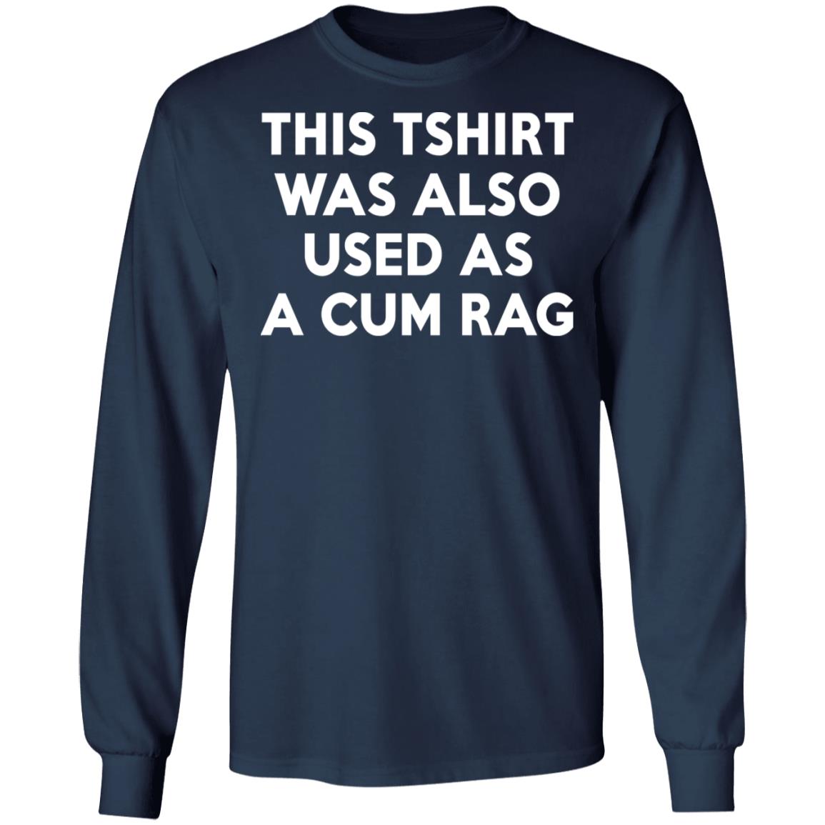This Tshirt Was Also Used As A Cum Rag Shirt