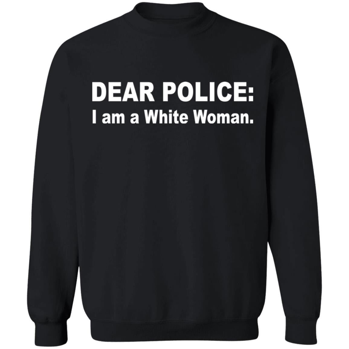 Dear Police I Am A White Woman T-Shirt