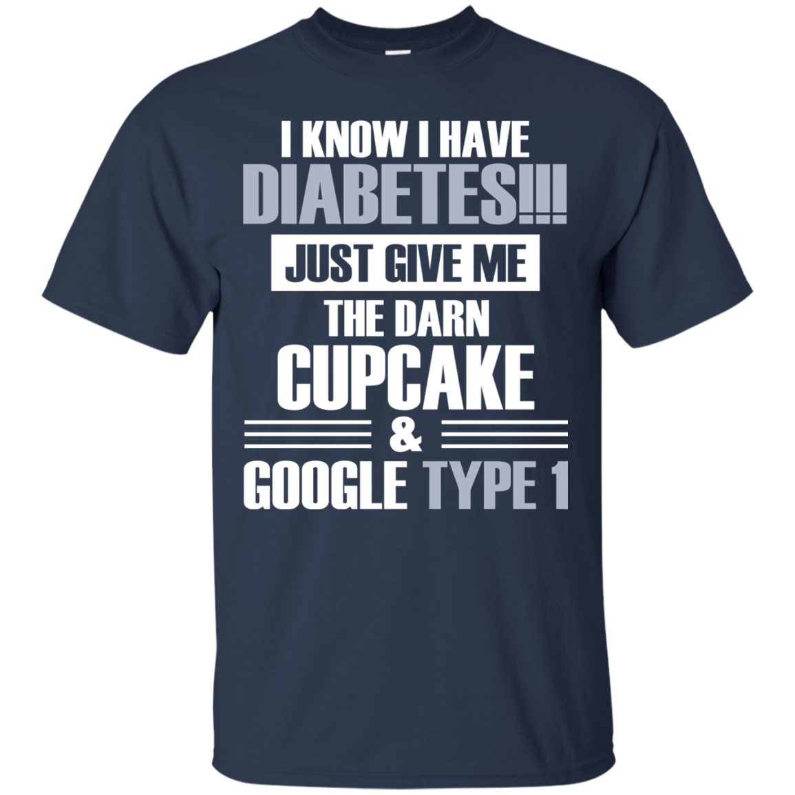I Know I Have Diabetes Just Give Me The Darn Cupcake T-shirt - TeeDragons