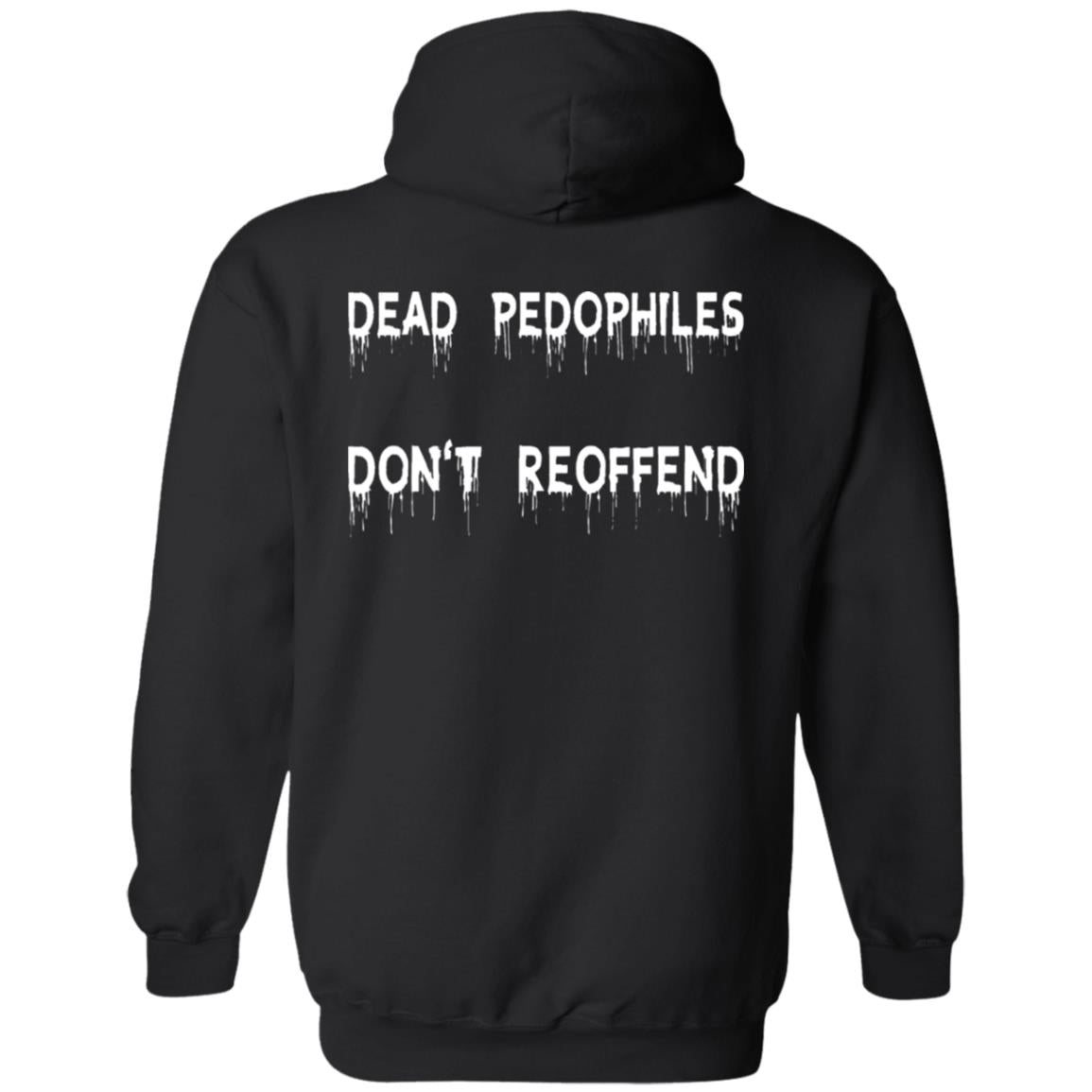 Dead Pedophiles Don't Reoffend Shirt