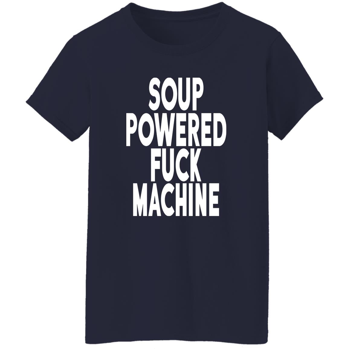 Soup Powered Fuck Machine Shirt