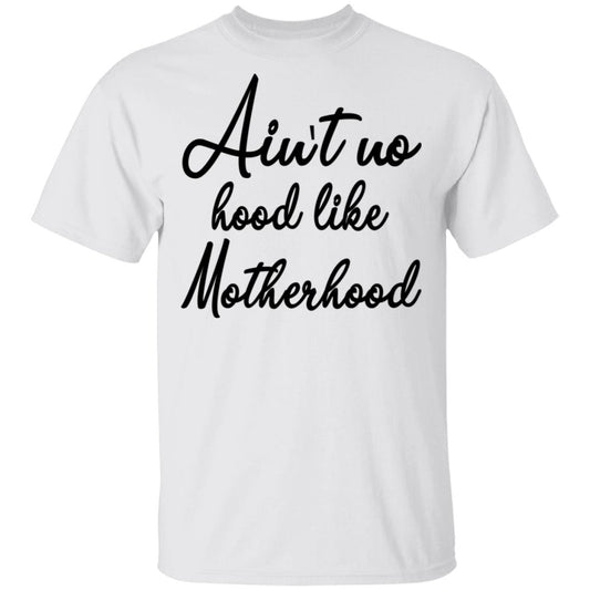 Ain't No Hood Like Motherhood Shirt - TeeDragons