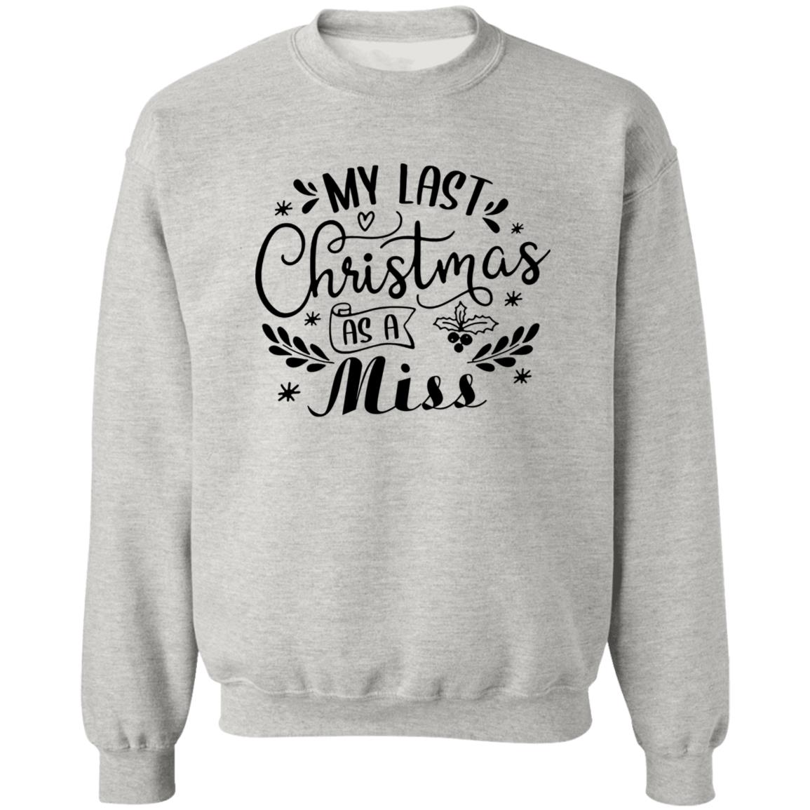 My Last Christmas As A Miss Sweatshirt
