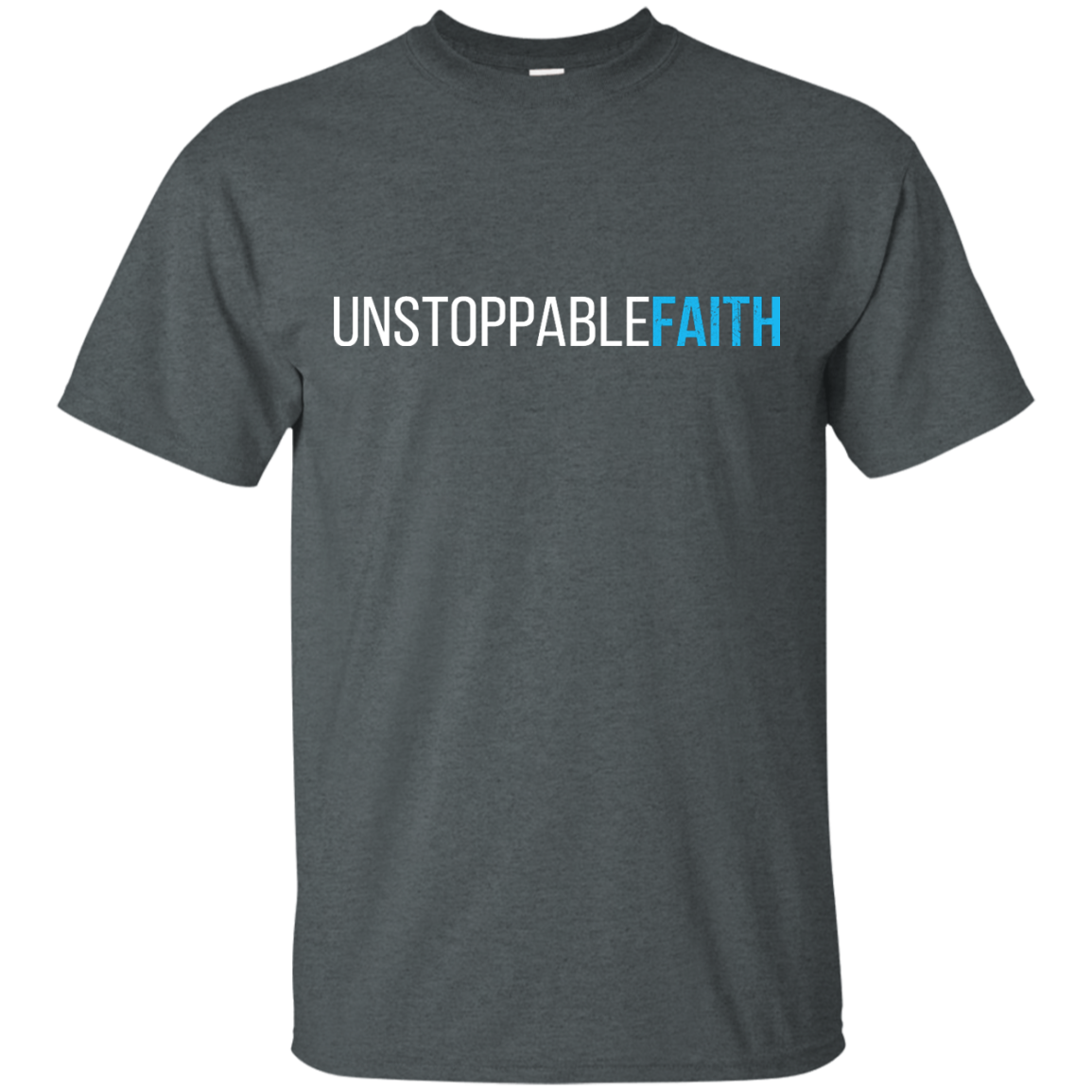 Unstoppable Faith Shirt, Hoodie, Tank - TeeDragons