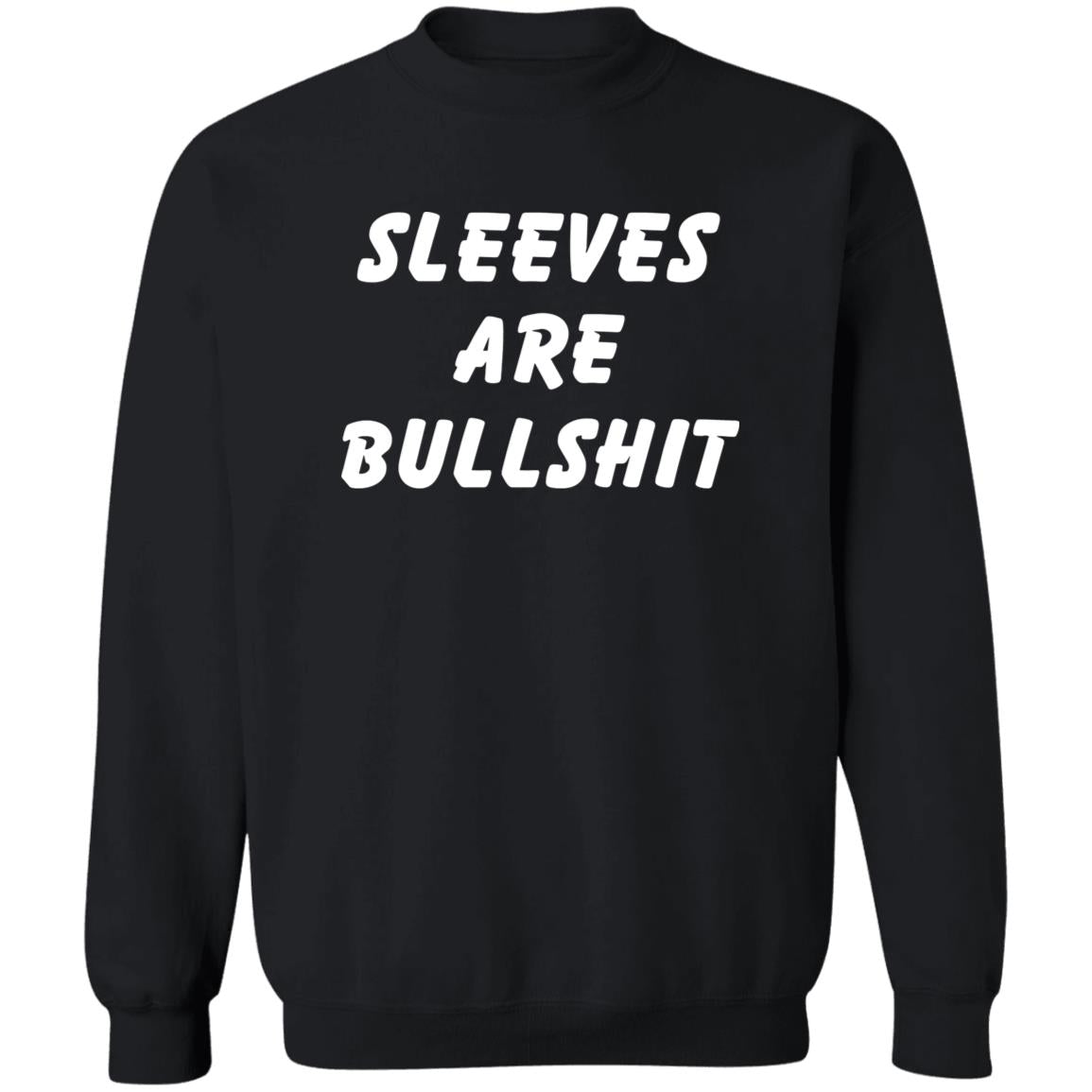 Sleeves Are Bullshit Shirt