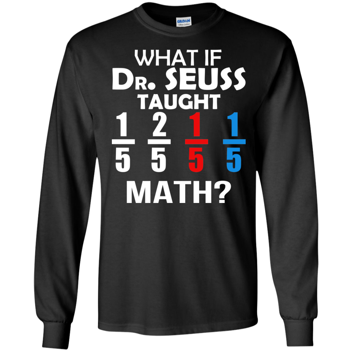What If Dr. Seuss Taught Math Shirt, Hoodie, Tank - TeeDragons