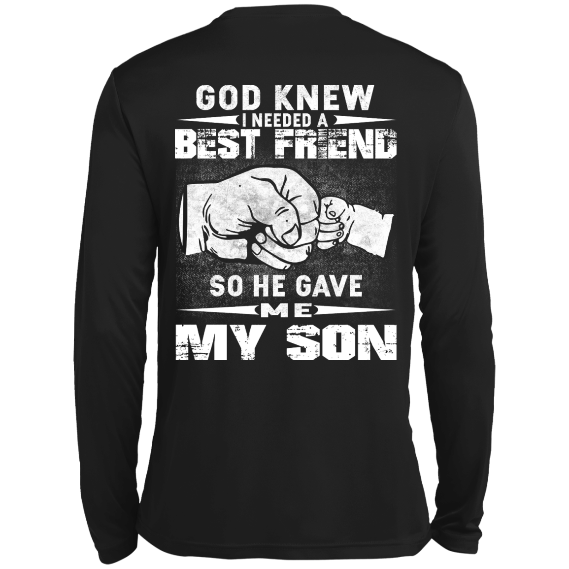 God Knew I Needed A Best Friend So He Gave Me My Son Shirt, Hoodie - TeeDragons