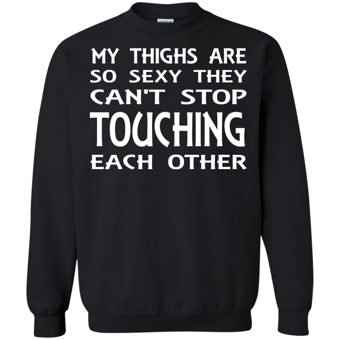 My Thighs Are So Sexy They Can't Stop Touching Each Other Shirt, Tank - TeeDragons