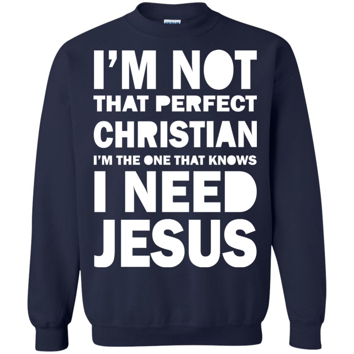 I Am Not That Perfect Christian - I Need Jesus Shirt, Hoodie - TeeDragons