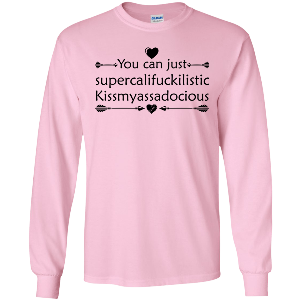 You Can Just Supercalifuckilistic Kissmyassadocious Shirt, Hoodie, Tank - TeeDragons