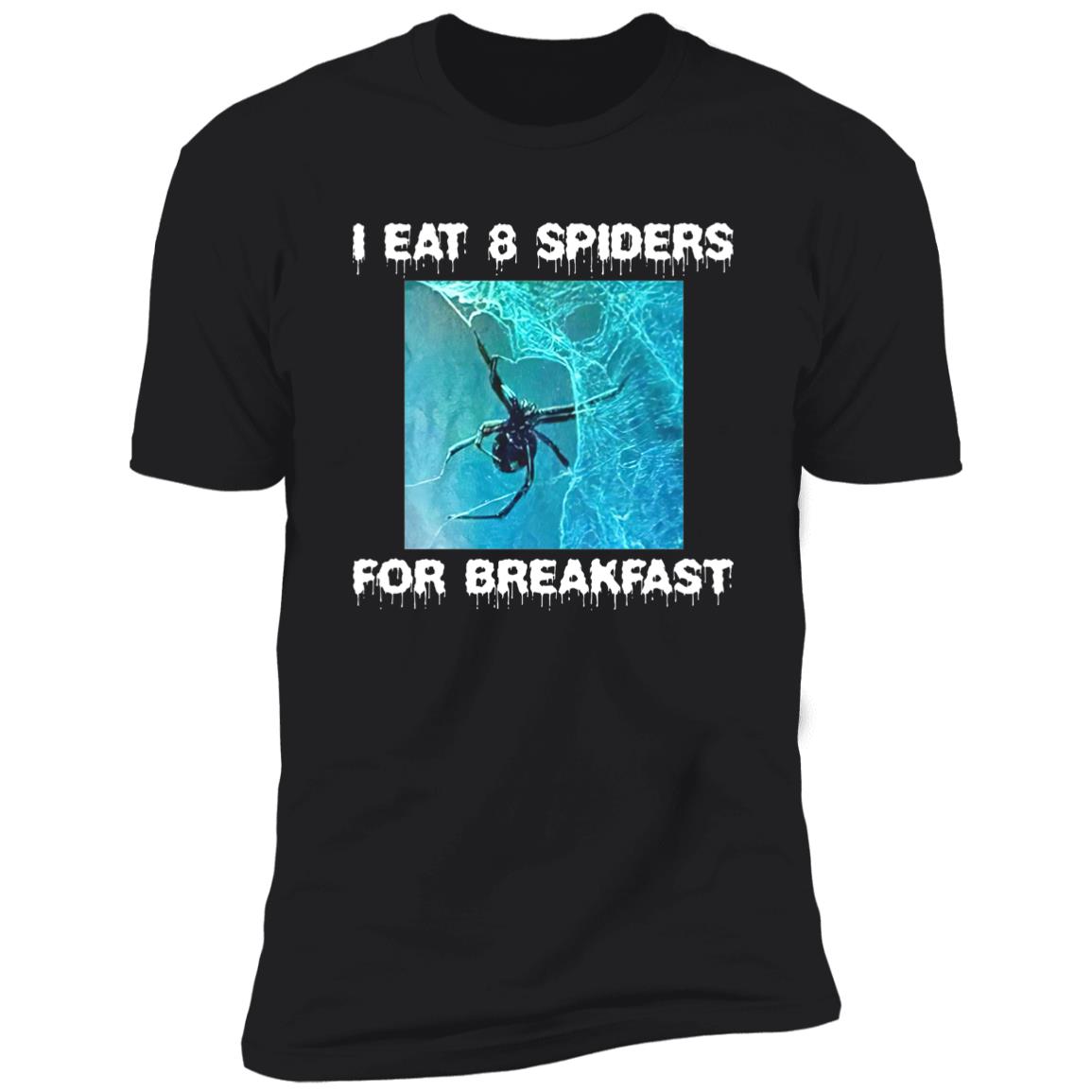 I Eat 8 Spiders For Breakfast Shirt
