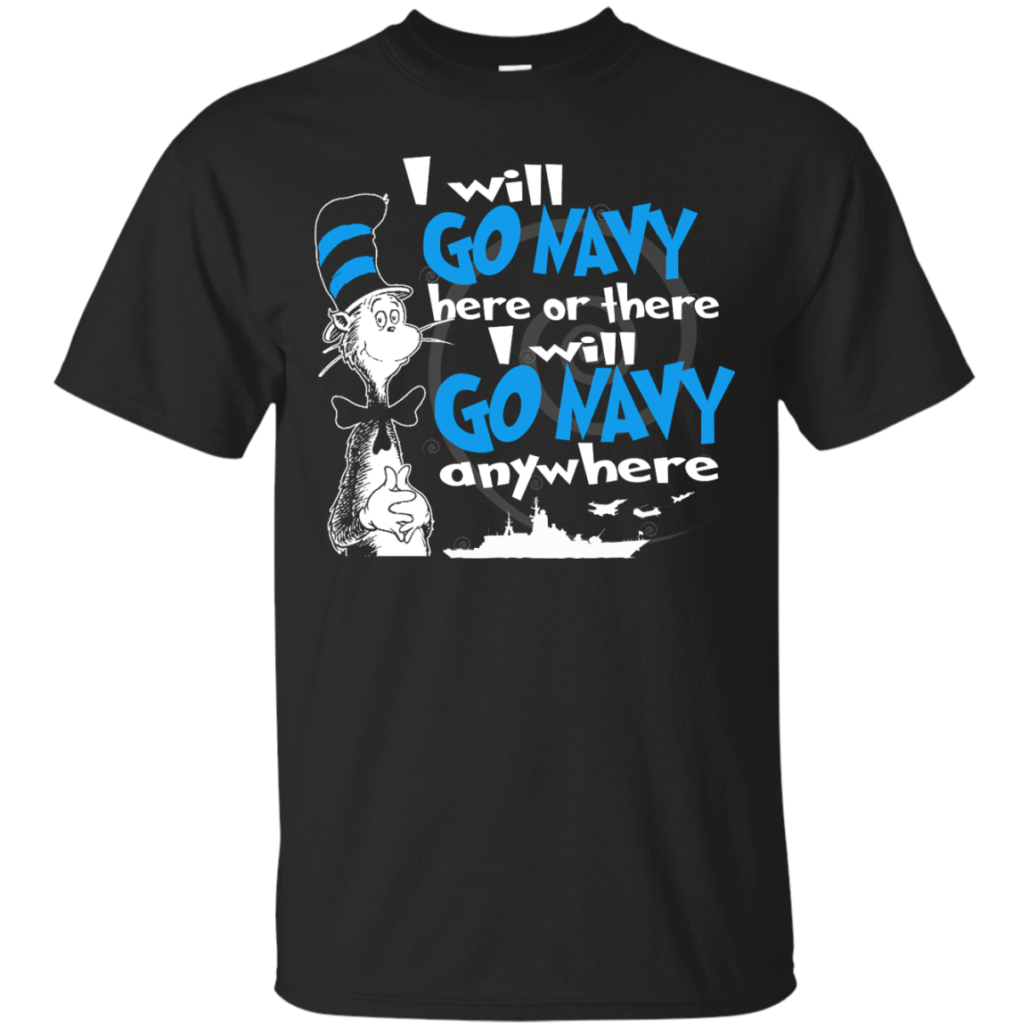 I Will Go Navy Here Or There I Will Go Navy Anywhere Shirt, Hoodie, Tank - TeeDragons