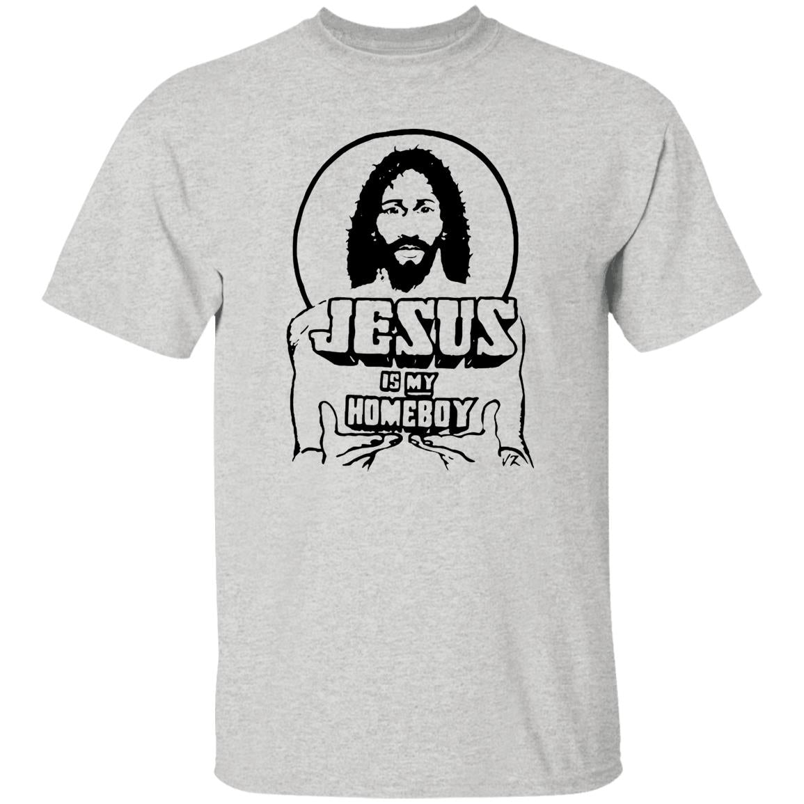 Jesus Is My Homeboy Shirt