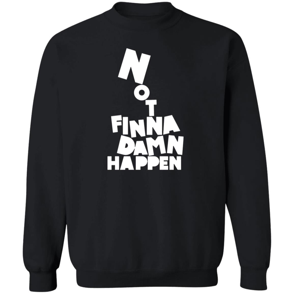 Not finna damn happen shirt