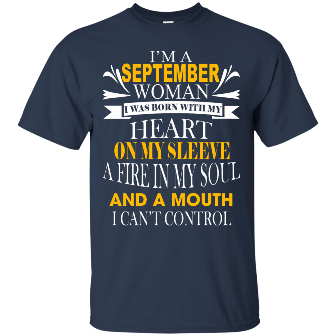 I Am A September Woman I Was Born With My Heart On My Sleeve T-Shirt - TeeDragons