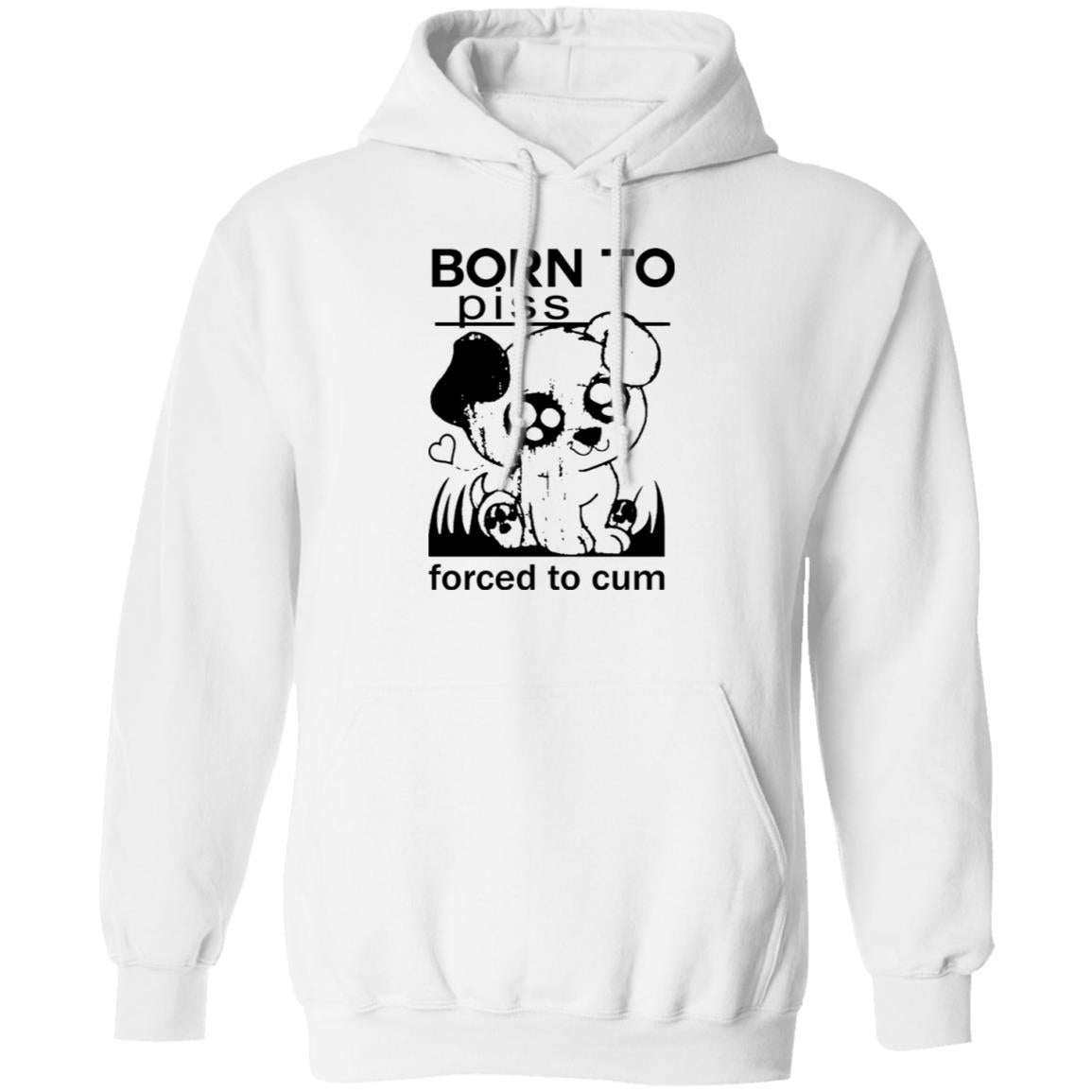 Born To Piss Forced To Cum Shirt