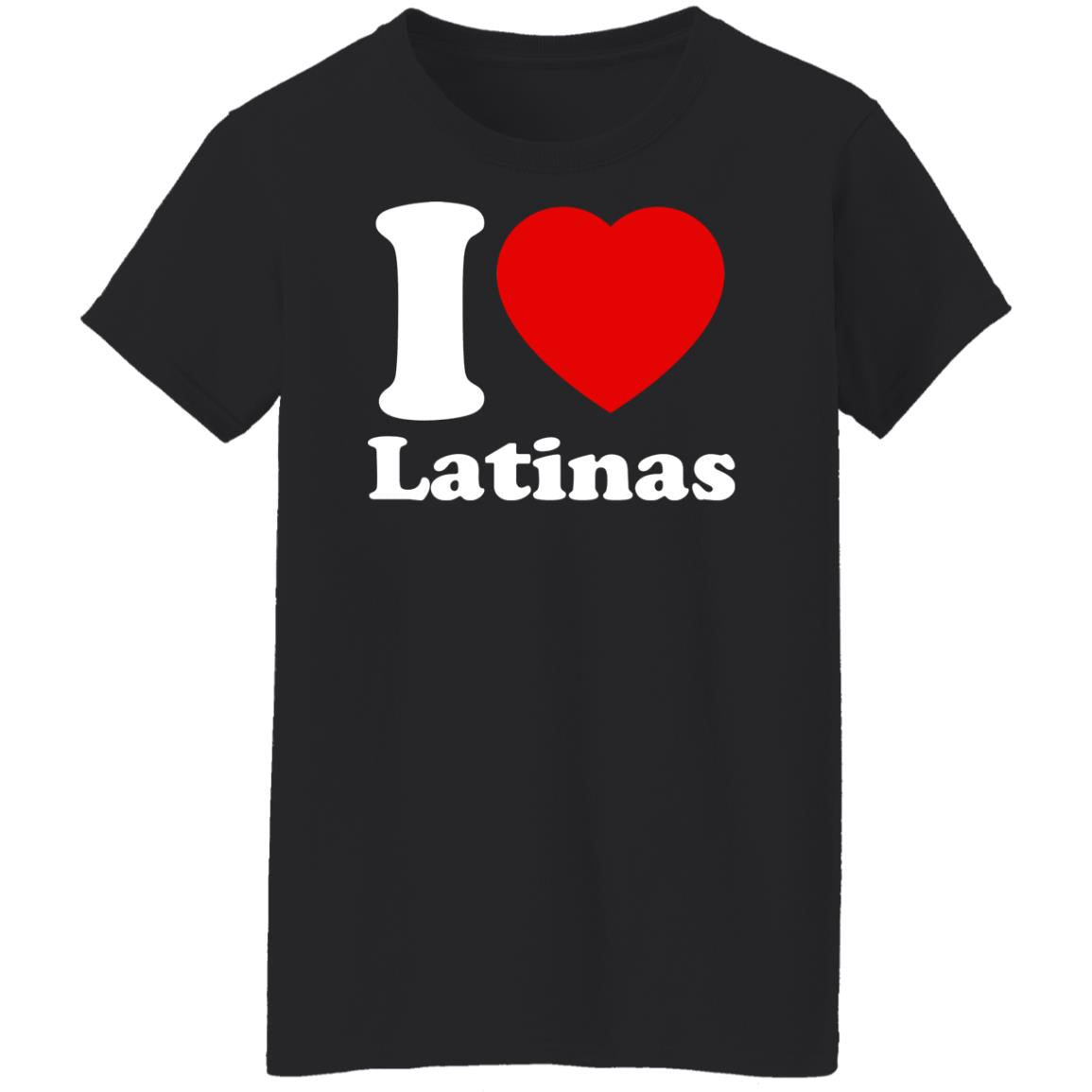 I Love Latinas Shirt