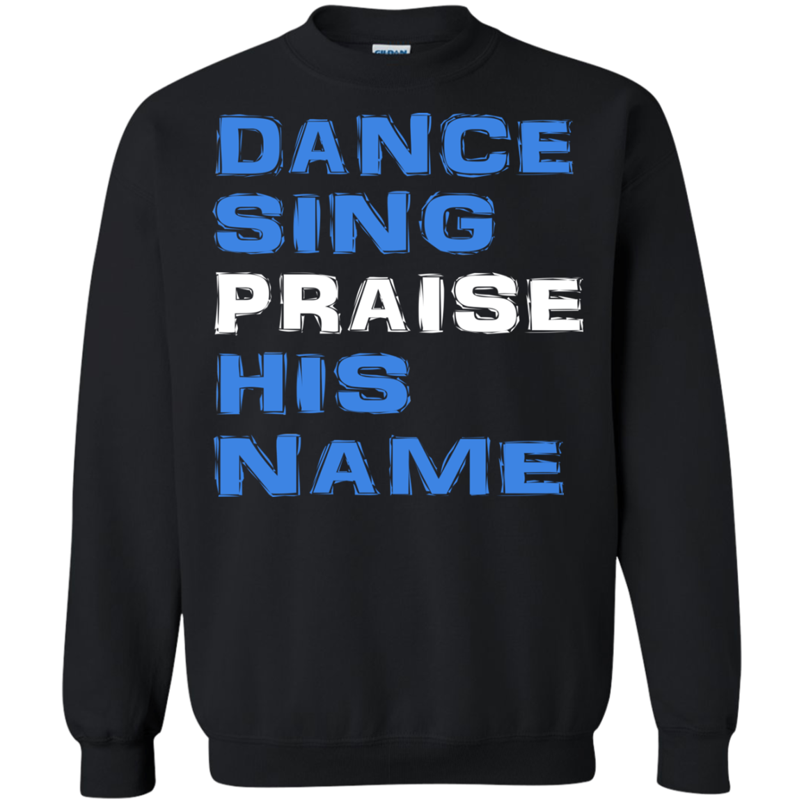 Dance Sing Praise His Name Shirt, Hoodie, Tank - TeeDragons