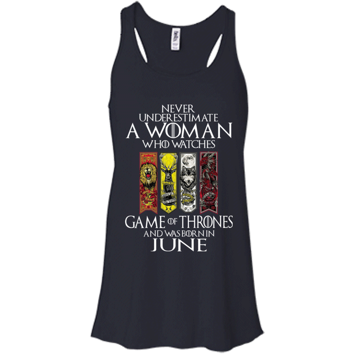 Never Underestimate A Woman Who Watches Game Of Thrones And Was Born In June T-Shirt - TeeDragons