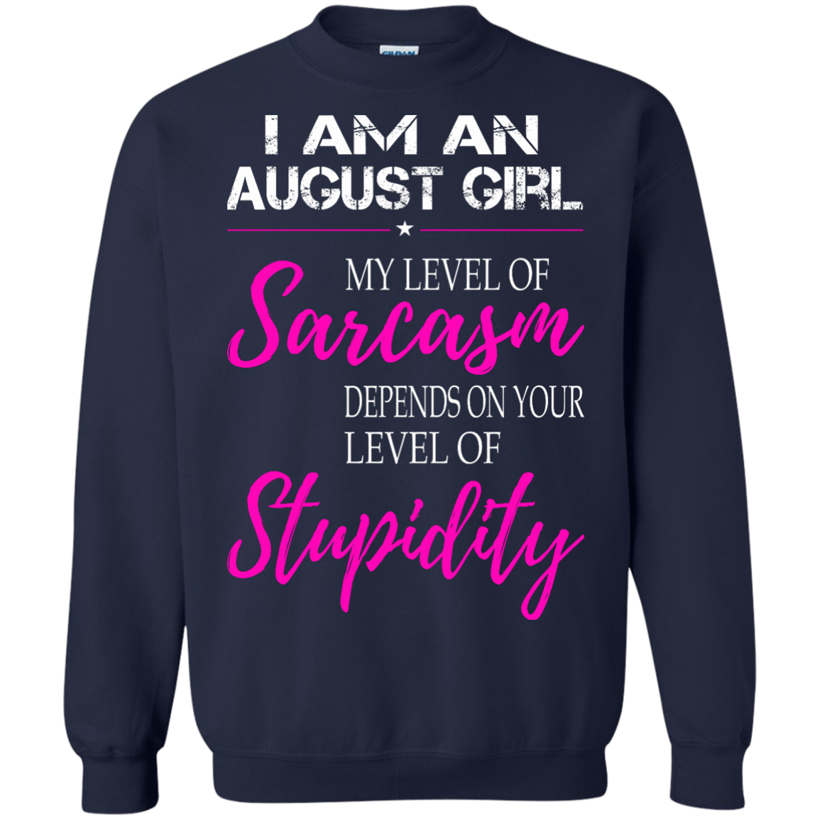 I Am An August Girl My Level Of Sarcasm Depends On Your Level Of Stupidity Shirt, Tank - TeeDragons