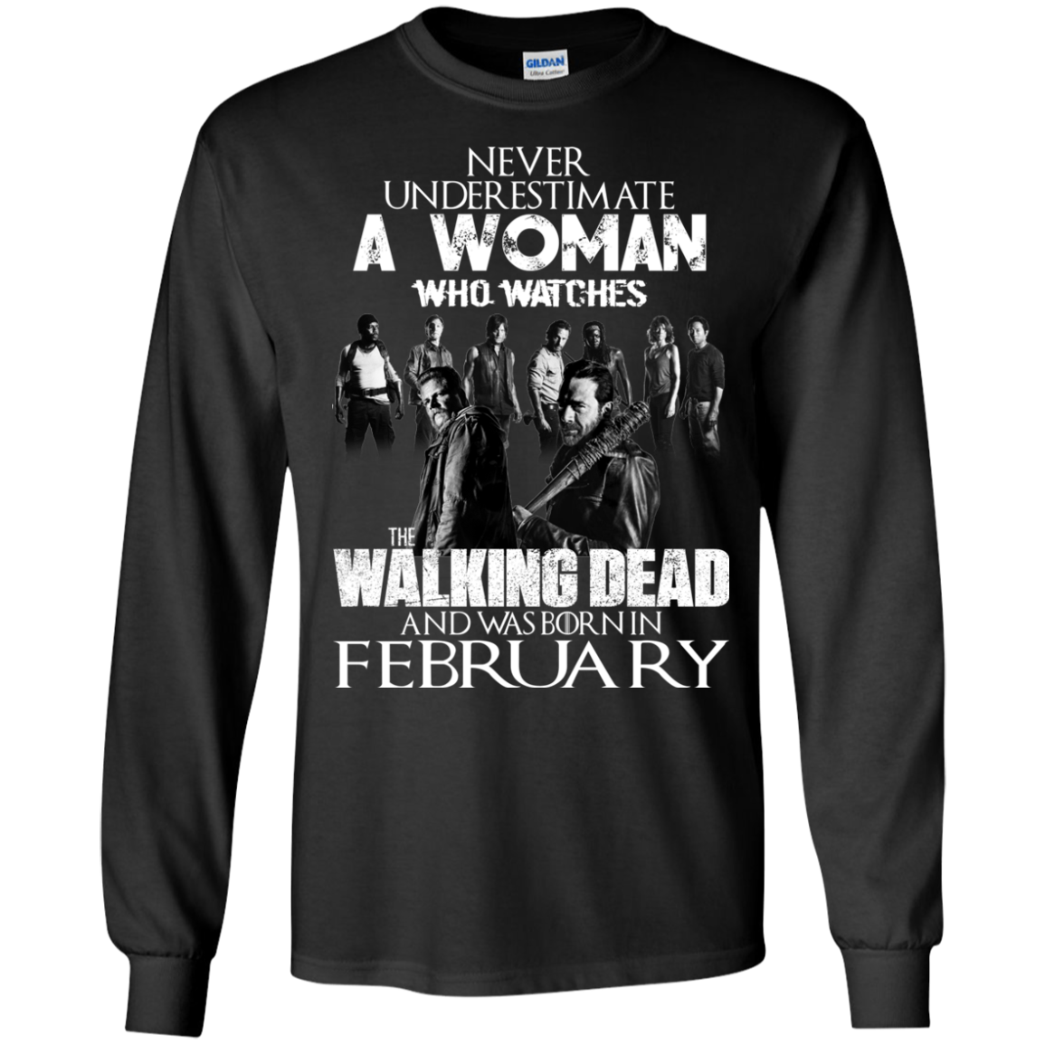 Never Underestimate A Woman Who Watches The Walking Dead And Was Born In February T-Shirt - TeeDragons