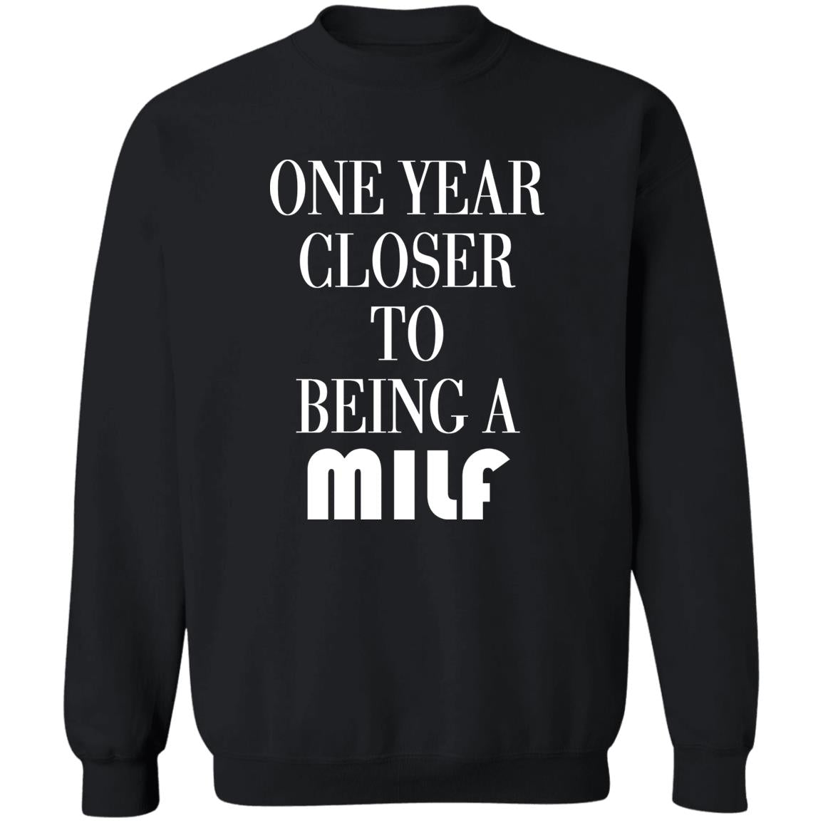 One Year Closer To Being A MILF Shirt