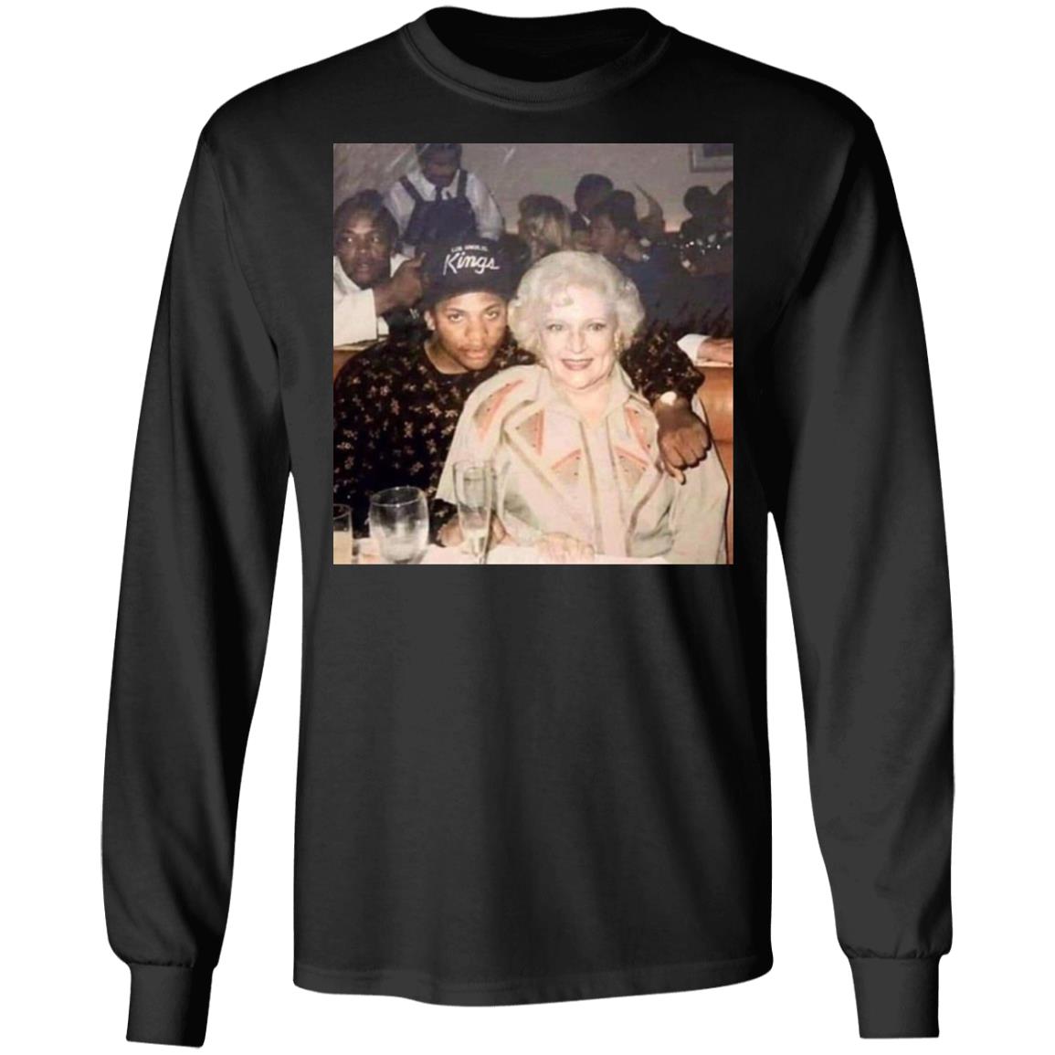 Betty White And Eazy E Shirt