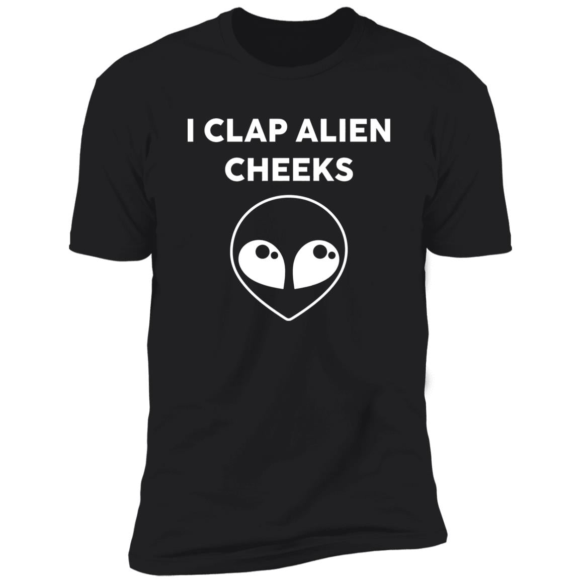 I Clap Alien Cheeks Shirt
