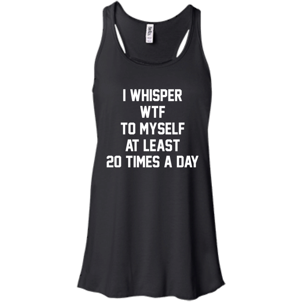 I Whisper WTF To Myself At Least 20 Times A Day T-Shirt - TeeDragons