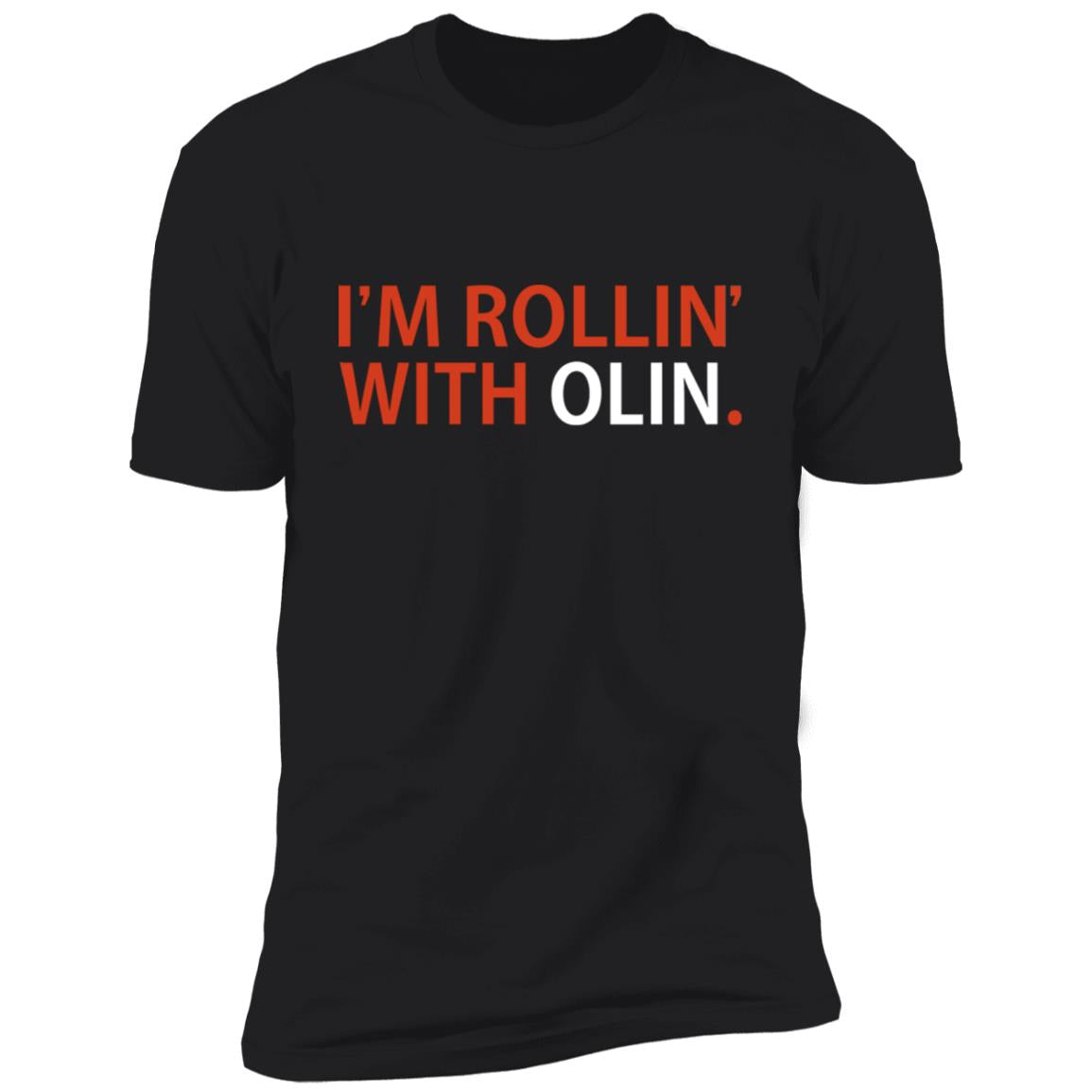 I'm Rollin' With Olin Shirt