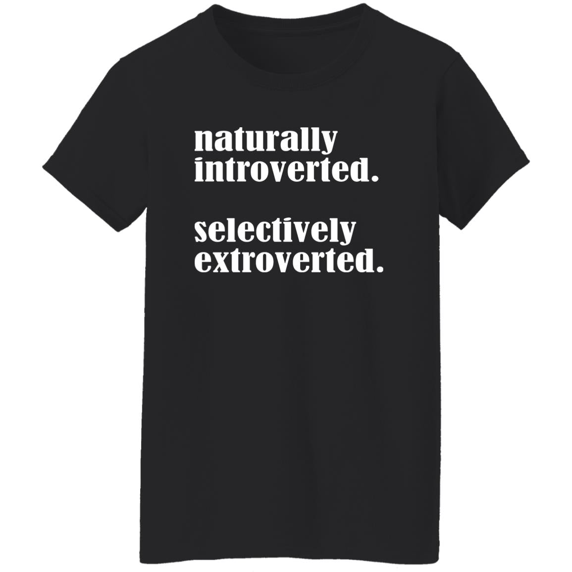 Naturally Introverted Selectively Extroverted Shirt