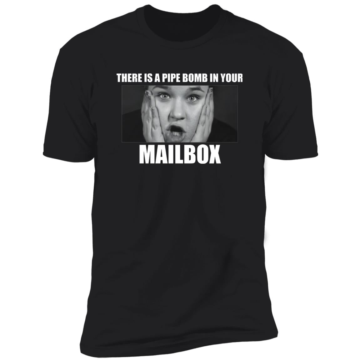 There Is A Pipe Bomb In Your Mailbox Shirt