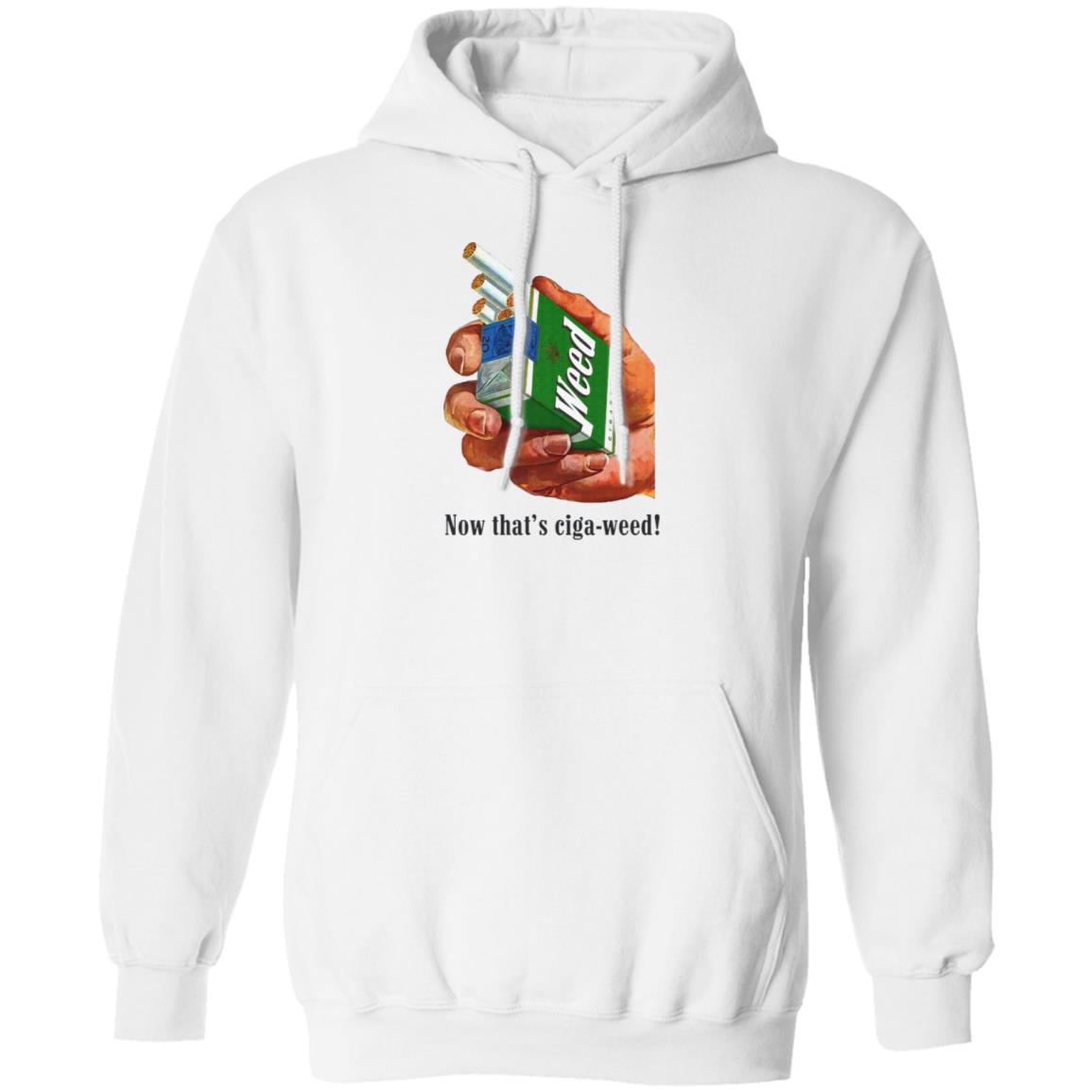Now That's Ciga-Weed Shirt