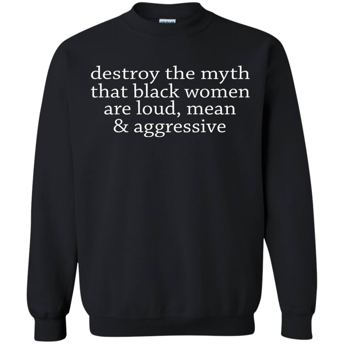 Destroy The Myth That Black Women Are Loud, Mean & Aggressive Shirt - TeeDragons