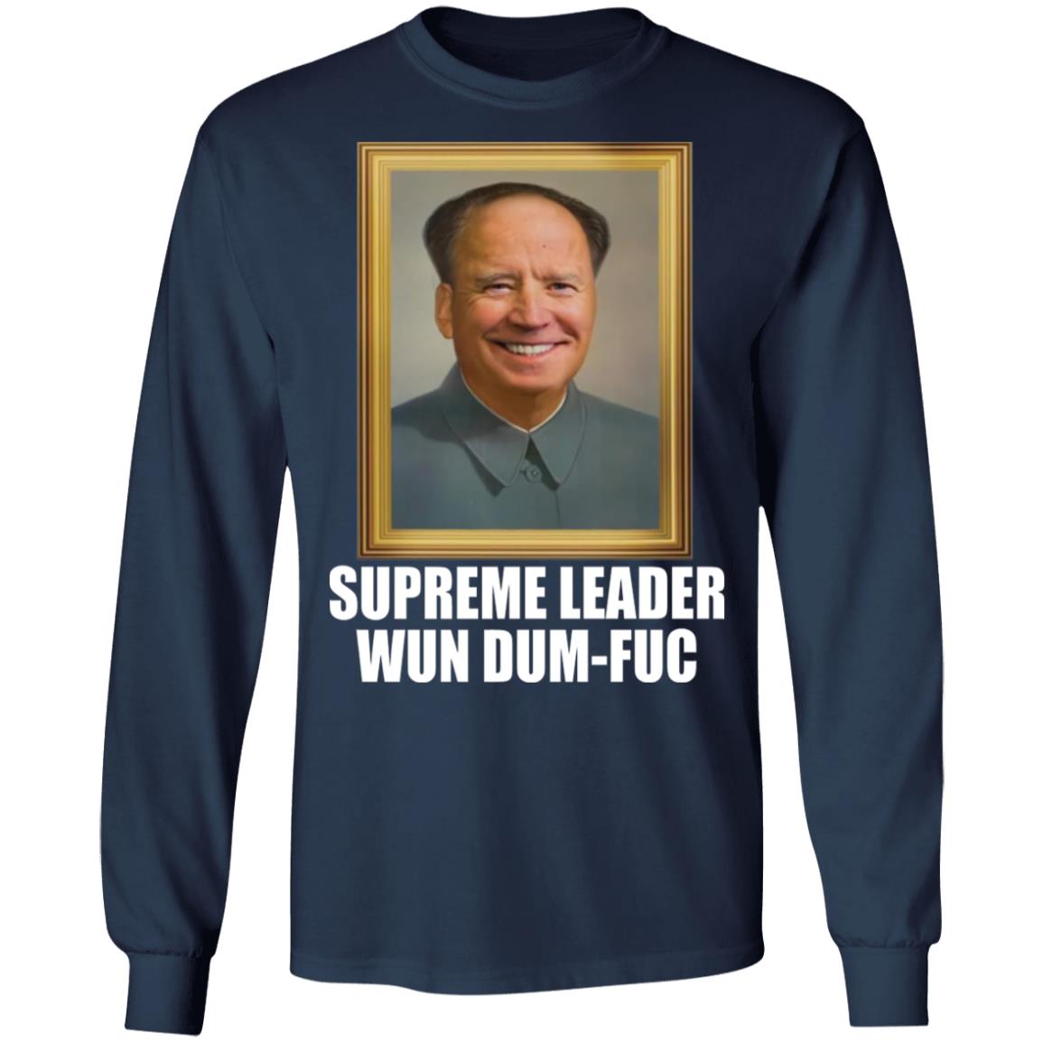 B-den - Supreme leader Wun dum-fuc shirt