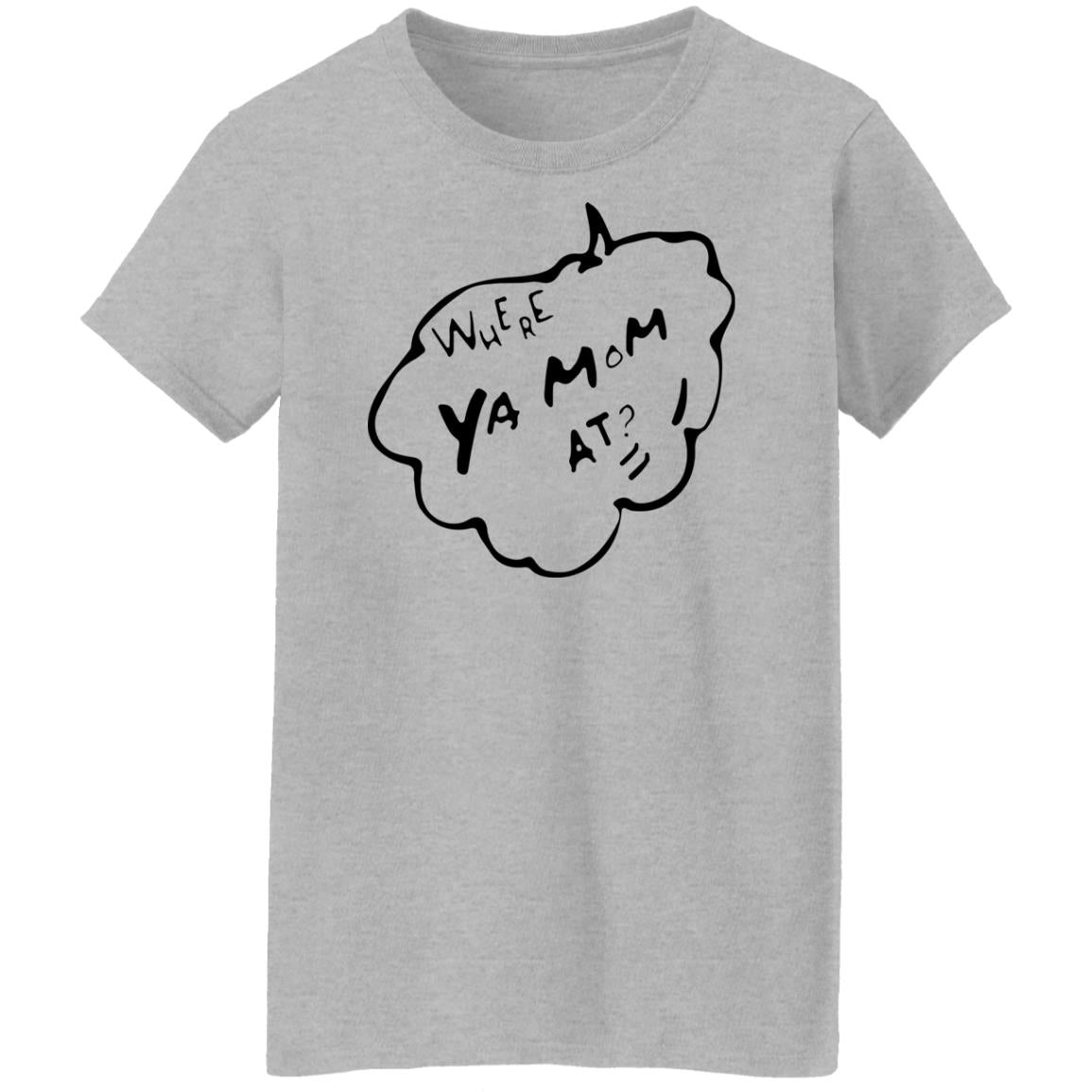 Where Ya Mom At Shirt