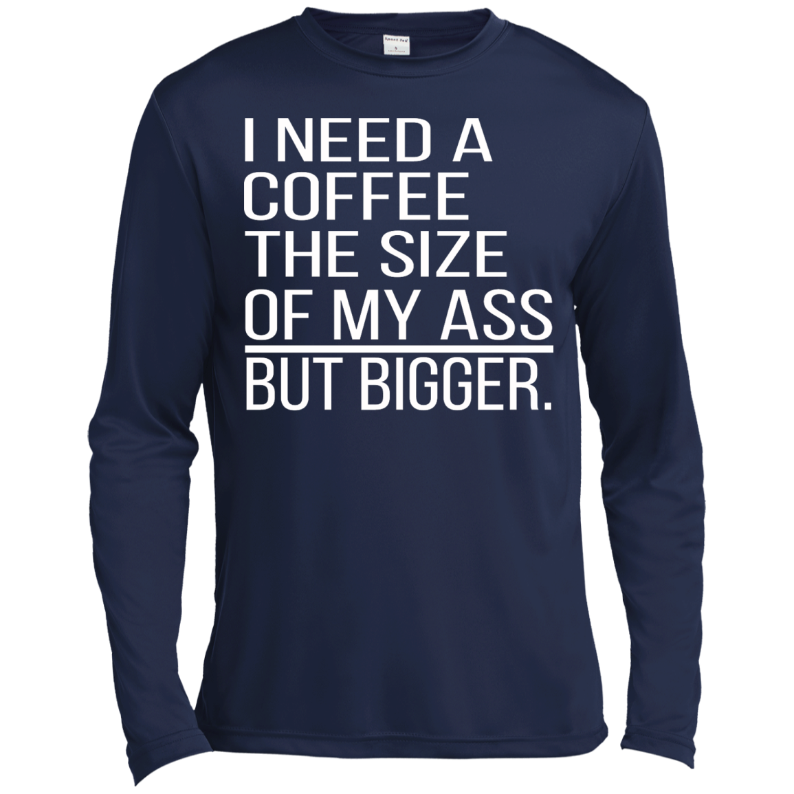 I Need A Coffee The Size Of My Ass But Bigger Shirt, Hoodie - TeeDragons