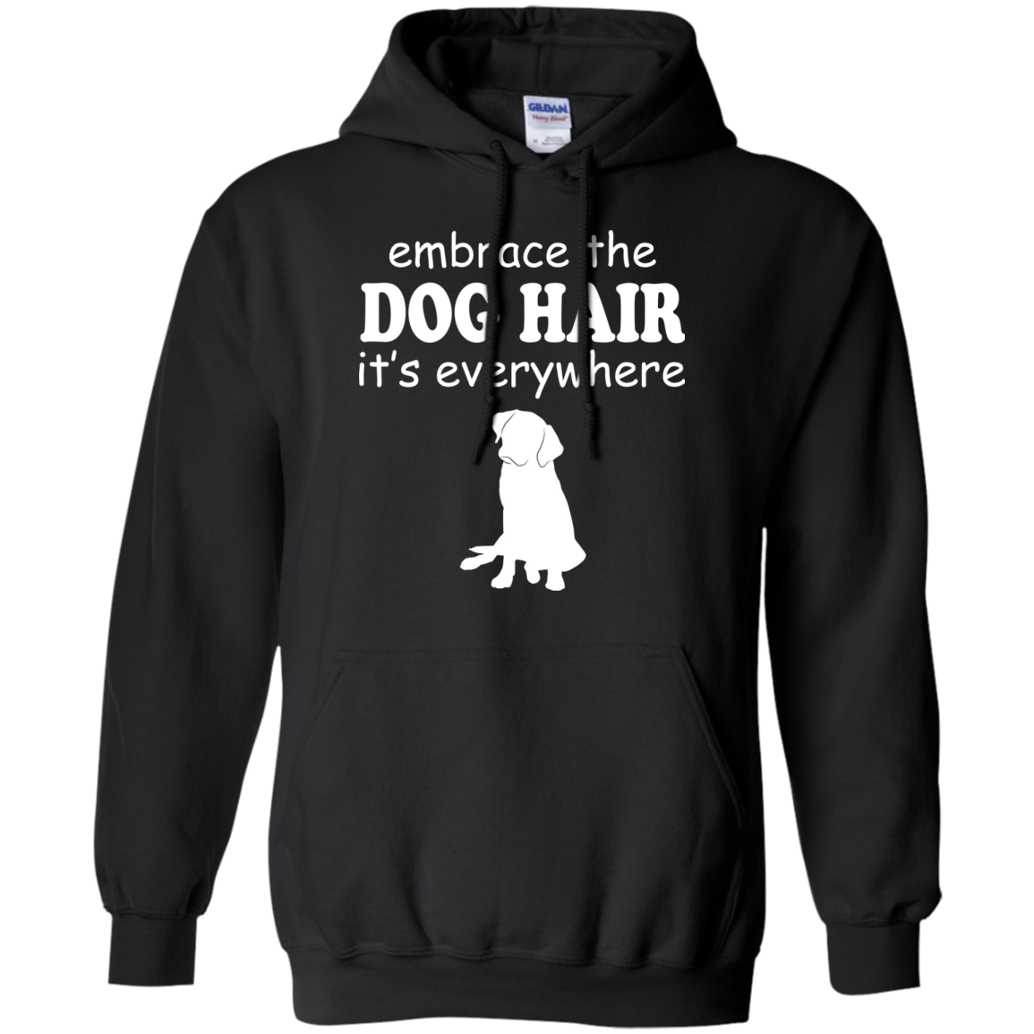 Embrace The Dog Hair It's Everywhere Shirt, Hoodie, Tank - TeeDragons