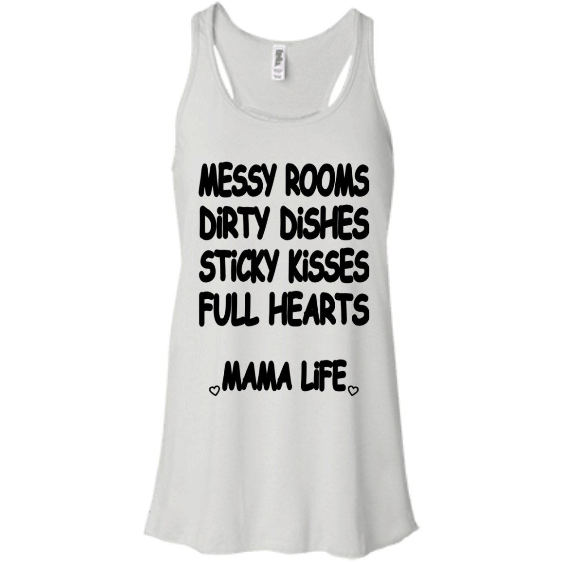 Messy Rooms, Dirty Dishes, Sticky Kisses, Full Hearts Mama Life Shirt - TeeDragons