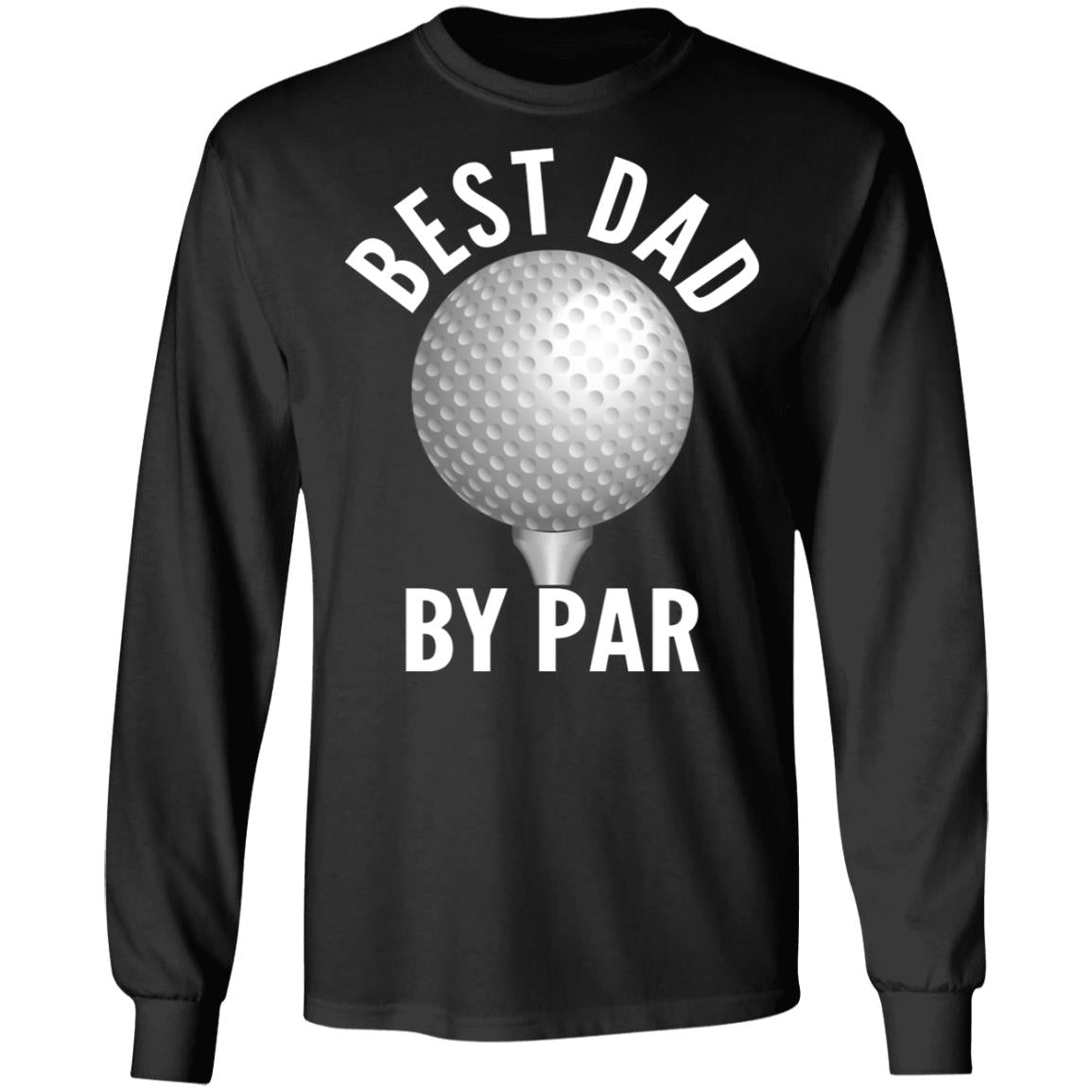 Best Dad By Par Shirt