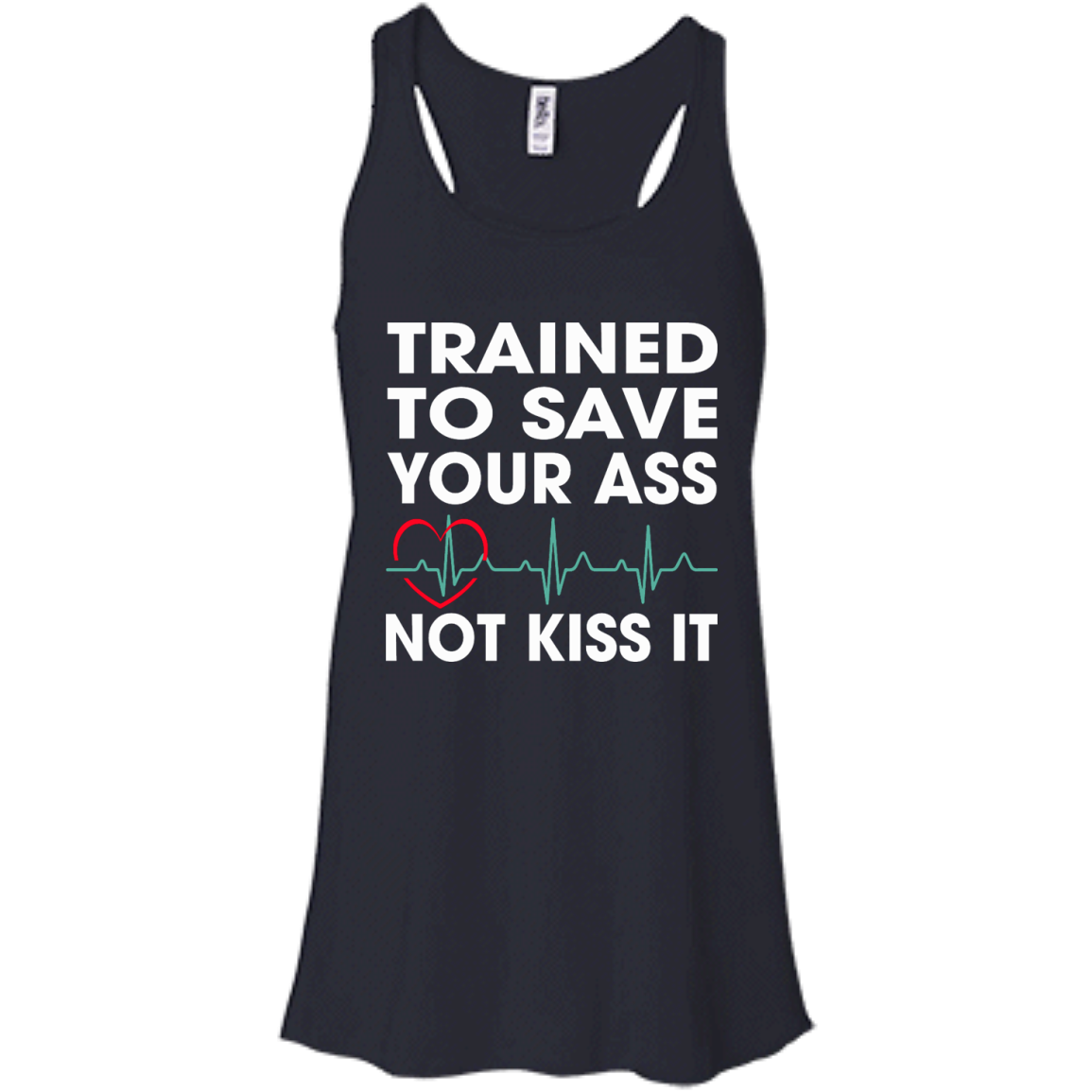 Trained To Save Your Ass Not Kiss It Shirt, Hoodie, Tank - TeeDragons