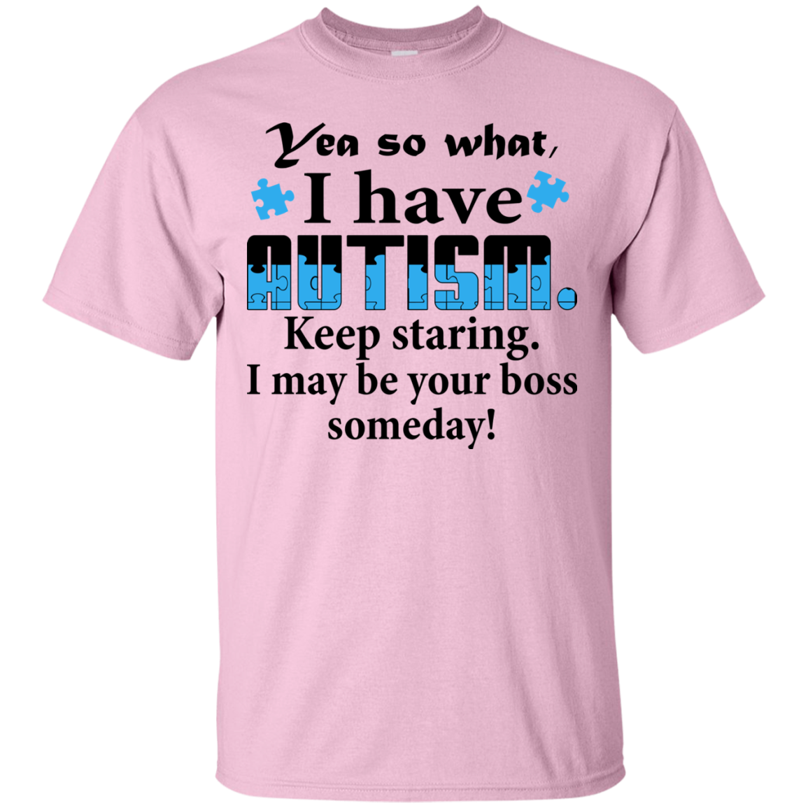 I Have Autism - Beep Staring - I May Be Your Boss Someday T-Shirt - TeeDragons
