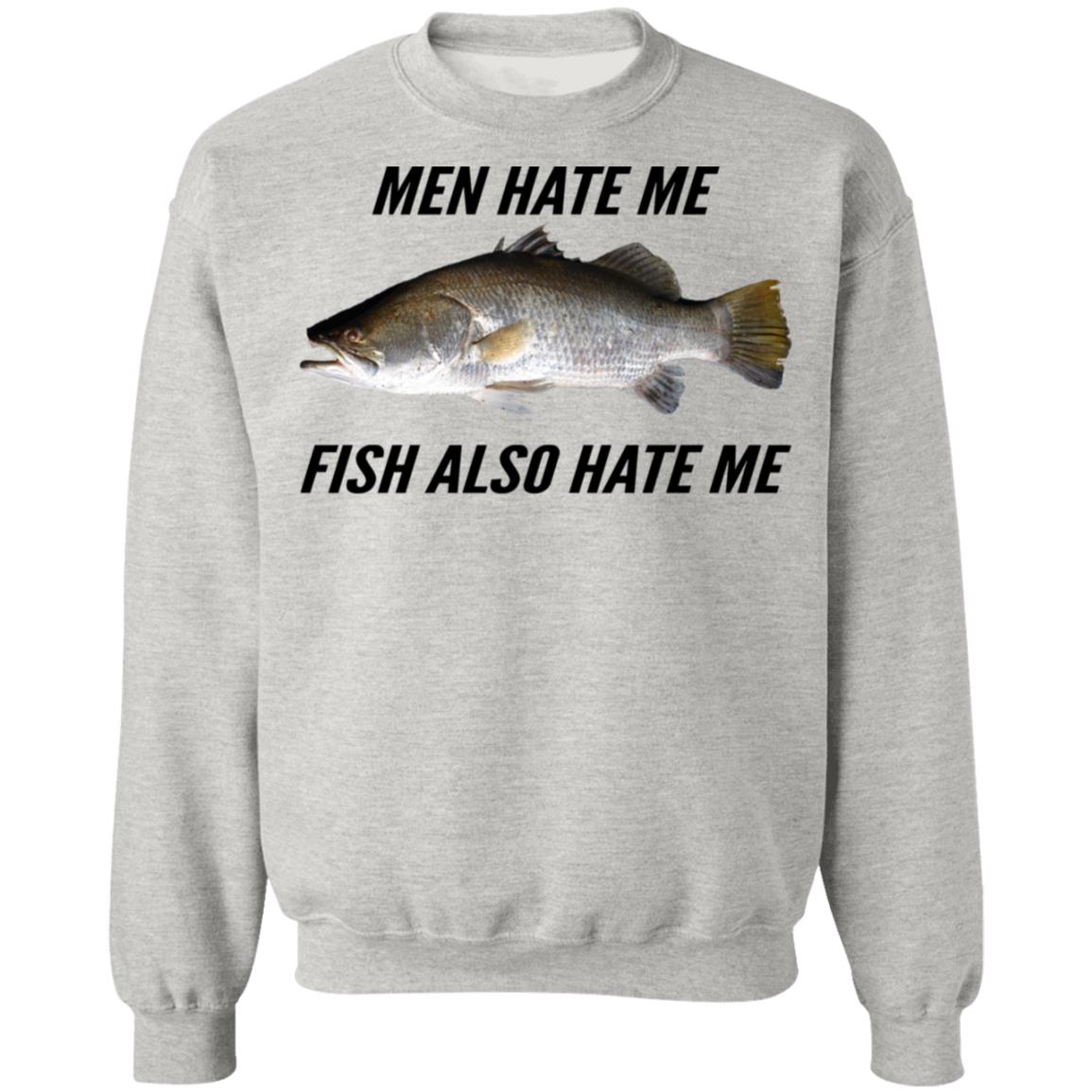 Men Hate Me Fish Also Hate Me Shirt