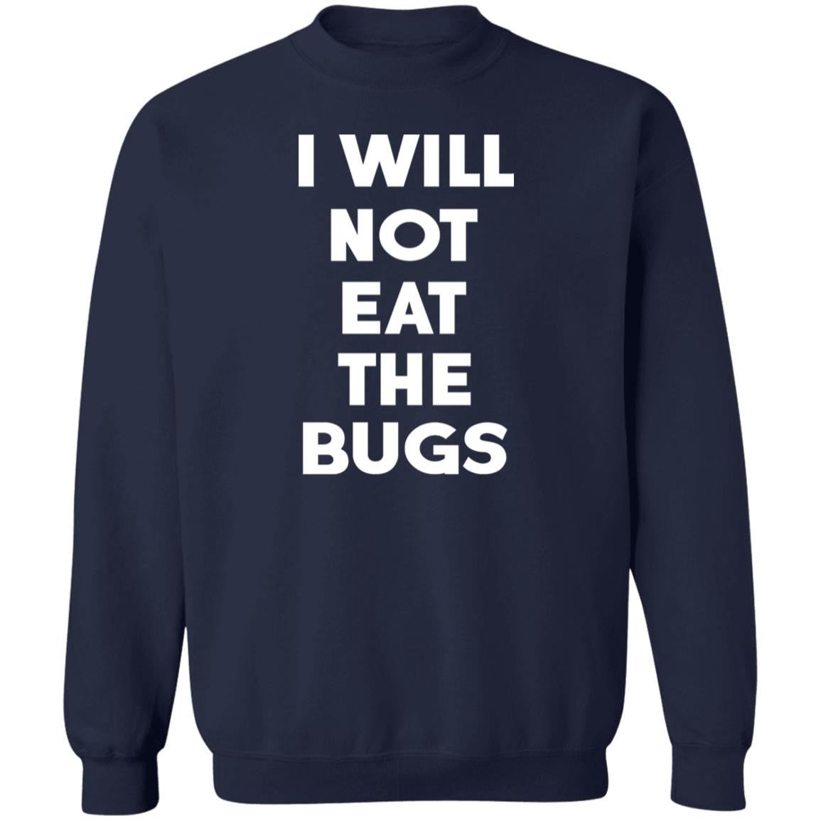 I Will Not Eat The Bugs Shirt
