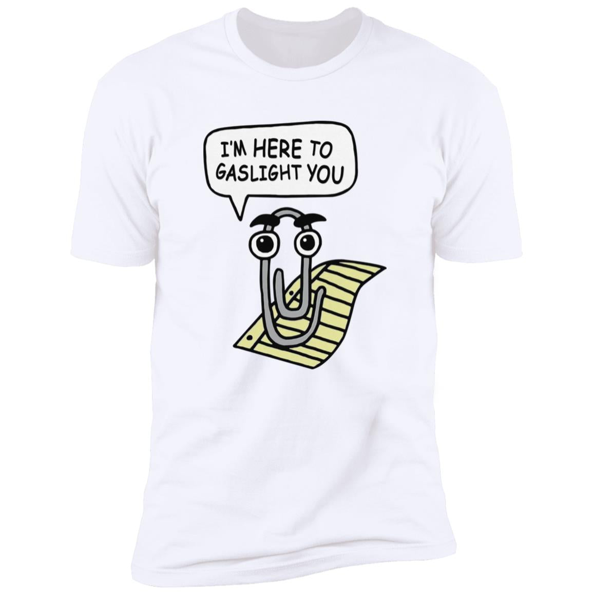 I’m Here To Gaslight You Shirt