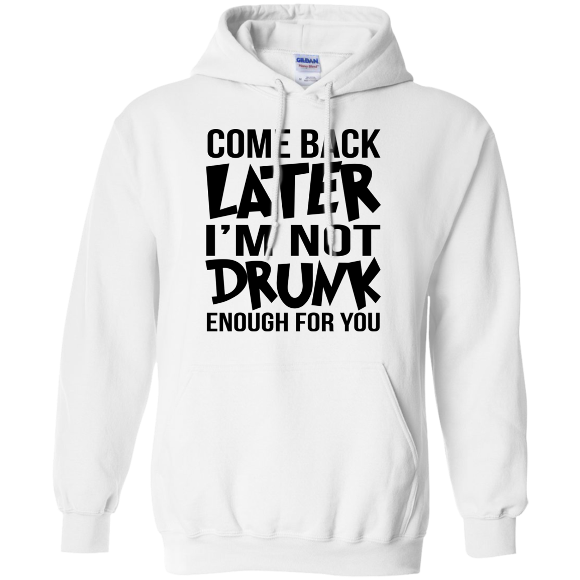 Come Back Later I'm Not Drunk Enough For You Shirt, Hoodie, Tank - TeeDragons