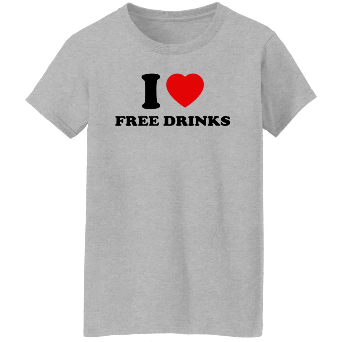 I Love Free Drinks Shirt