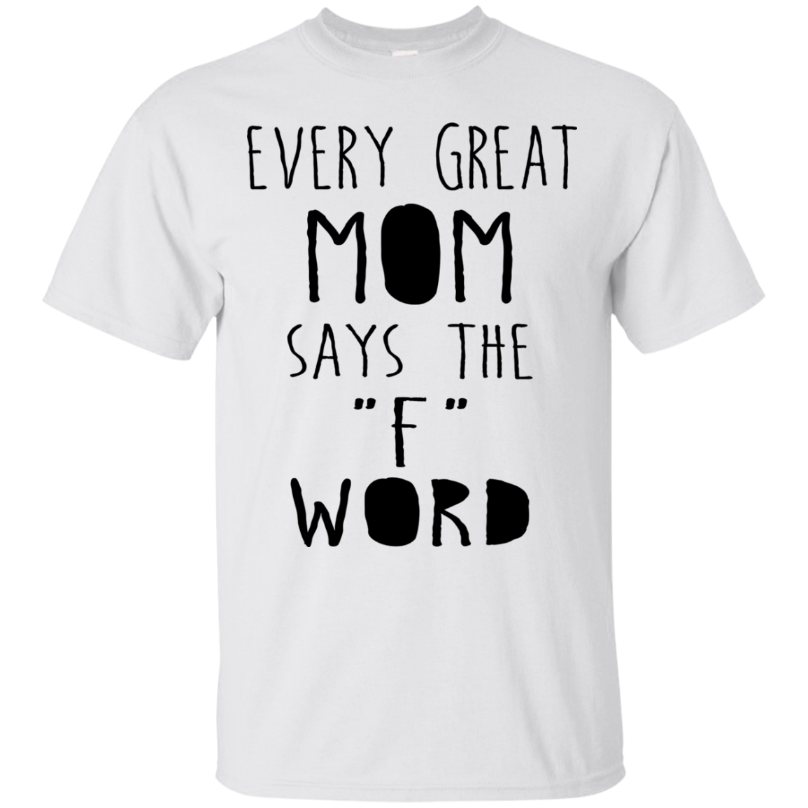 Every Great Mom Says The "F" Word Shirt, Hoodie, Tank - TeeDragons